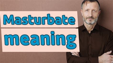 masturated|MASTURBATION Definition & Meaning .